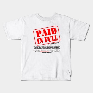 PAID IN FULL Kids T-Shirt